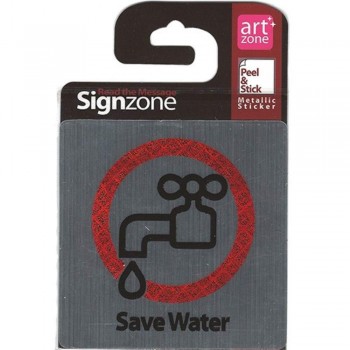 Signzone Peel & Stick Metallic Sticker - Save Water (R01-26)